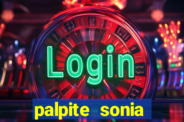 palpite sonia santos hoje